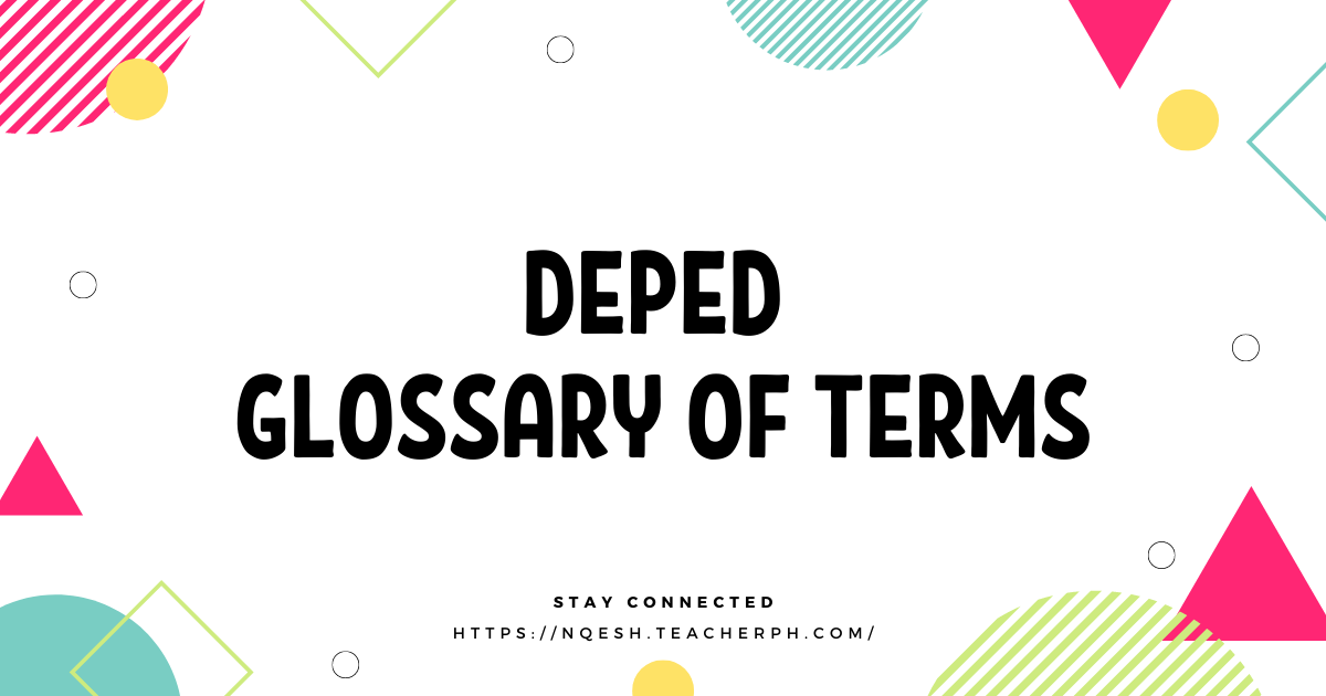 DepEd Glossary of Terms - NQESH Reviewer